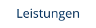 Leistungen